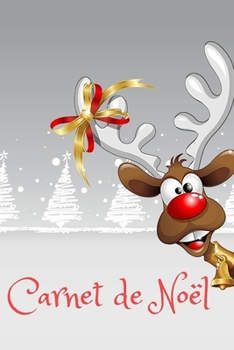 Carnet de Nöel: Carnet de notes pour prévoir et planifier votre Nöel, Notez des idées de cadeaux, des recettes de cuisine, Planifier les decorations ... agenda, planner, Noël Organ (French Edition)