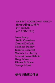 Paperback 100 Best Hooked On Haiku (2017-18) (4th Annual) Book