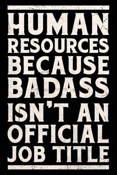 Paperback Human Resources Because Badass Isn't an Official Job Title Notebook Gold: Funny Wide-Ruled Notepad for Coworkers Book