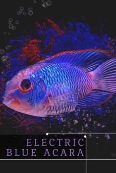 Paperback Electric Blue Acara: (Aequidens pulcher) Care Guide Book