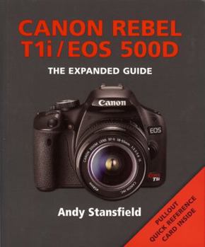 Paperback Canon Rebel T1i/EOS 500D: The Expanded Guide [With Pullout Quick Reference Cards] Book