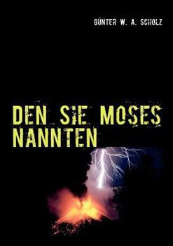 Paperback Den Sie Moses nannten: Roman einer bedrohenden Offenbarung [German] Book