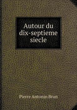 Paperback Autour du dix-septieme siecle [French] Book