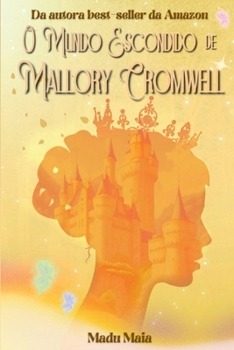 Paperback O Mundo Escondido De Mallory Cromwell [Portuguese] Book