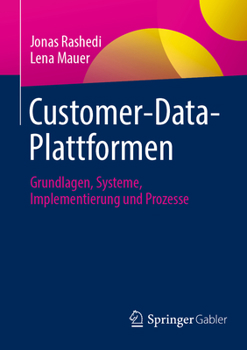 Paperback Customer-Data-Plattformen: Grundlagen, Systeme, Implementierung Und Prozesse [German] Book