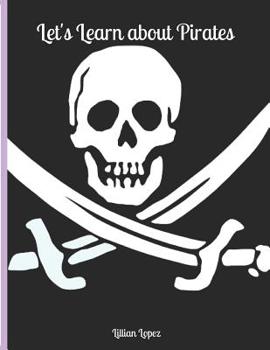 Paperback Let's Learn about Pirates: Includes Worksheets and Facts Book