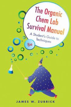 Paperback The Organic Chem Lab Survival Manual: A Student's Guide to Techniques Book