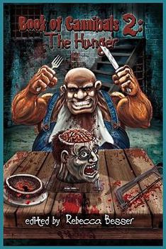 Book of Cannibals 2: The Hunger - Book #2 of the Book of Cannibals