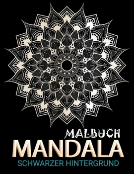 Paperback Mandala Malbuch schwarzer Hintergrund: Ein kreatives Malbuch für Erwachsene [German] Book