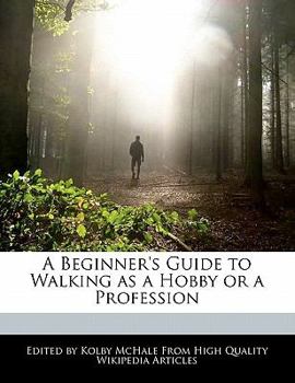 Paperback A Beginner's Guide to Walking as a Hobby or a Profession Book