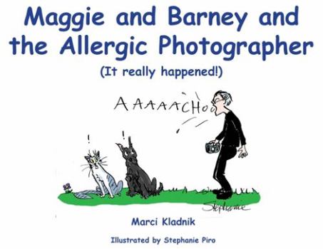 Paperback Maggie and Barney and the Allergic Photographer: (It really happened!) Book