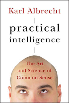 Hardcover Practical Intelligence: The Art and Science of Common Sense Book