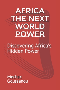 Paperback Africa The Next World Power: Discovering Africa's Hidden Power Book
