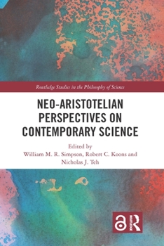 Paperback Neo-Aristotelian Perspectives on Contemporary Science Book