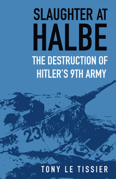 Paperback Slaughter at Halbe: The Destruction of Hitler's 9th Army Book