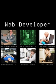 Paperback Web Developer: Funny Meme Developer Notebook Gift Idea For Programmer - 120 Pages (6" x 9") Hilarious Gag Present Book
