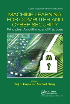 Paperback Machine Learning for Computer and Cyber Security: Principle, Algorithms, and Practices Book