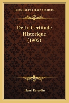 Paperback De La Certitude Historique (1905) [French] Book