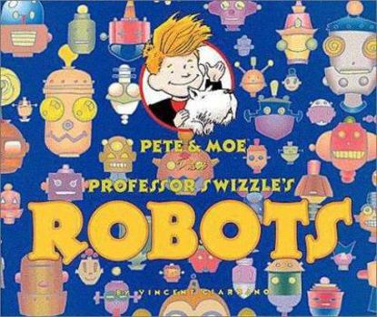 Hardcover Pete and Moe Visit Professor Swizzle's Robots Book