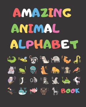 Paperback Amazing Animal Alphabet Book: Learning Alphabet (ABC) With Fun Book
