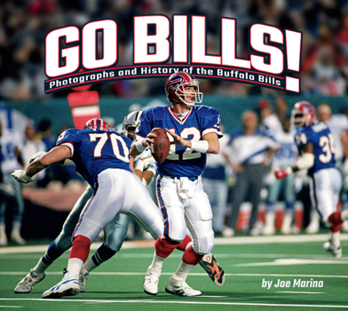 Hardcover Go Bills!: Photographs and History of the Buffalo Bills Book