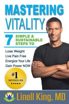 Paperback Mastering Vitality: 7 SImple & Sustainable Steps Book