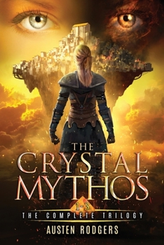 Paperback The Crystal Mythos (Complete Trilogy Edition) Book