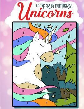 Paperback Color By Numbers: Unicorns: Unicorn Color By Numbers For Kids - Improve Brain Learning And Drawing Skills For Kids. Book