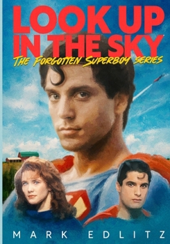Paperback Look Up in the Sky: The Forgotten Superboy Series Book