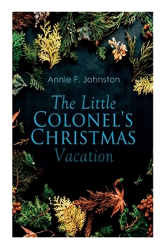 Paperback The Little Colonel's Christmas Vacation: Children's Adventure Book