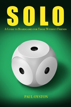 Paperback Solo: A Guide To Boardgames For Those Without Friends Book