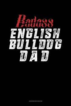 Paperback Badass English Bulldog Dad: Address Book