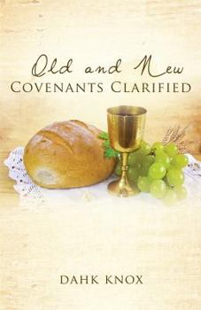 Paperback Old and New Covenants Clarified Book