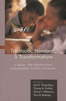 Paperback Traditions, Standards, and Transformations: A Model for Professional Development School Networks Book