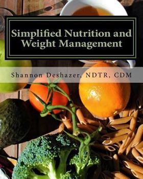 Paperback Simplified Nutrition and Weight Management: from the Perpetual Student Book