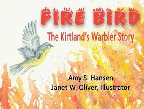 Hardcover Fire Bird: The Kirtland's Warbler Story Book