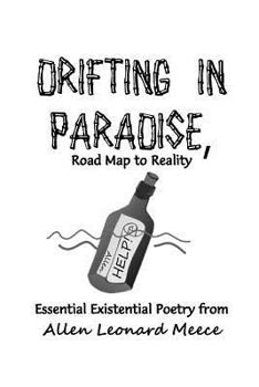 Paperback DRIFTING IN PARADISE, Road Map to Reality: Essential Existential Poetry Book