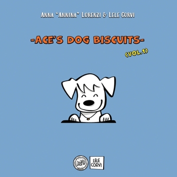 Paperback Ace's Dog Biscuits - Vol.1 Book