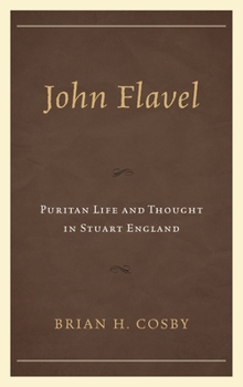 Hardcover John Flavel: Puritan Life and Thought in Stuart England Book