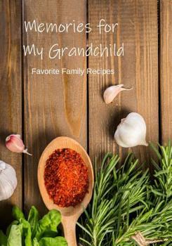 Paperback Recipe Book to Write In: Memories for my Grandchild Make Your Own Keepsake Book