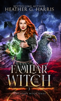 Familiar of the Witch: An Urban Fantasy Novel (The Other Witch Series) - Book #3 of the Other Witch