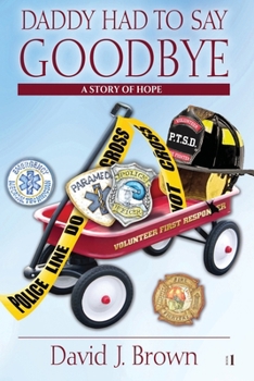Paperback Daddy Had to Say Goodbye: A Story of Hope Book