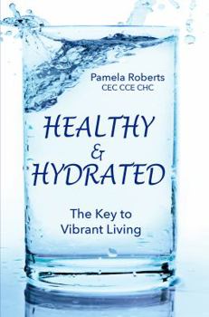 Paperback Healthy & Hydrated: The Key to Vibrant Aging; Inside and Out Book