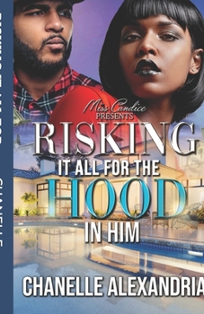 Paperback Risking it All for the Hood in Him Book