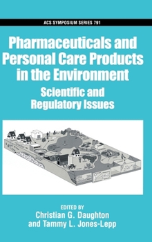Hardcover Pharmaceuticals and Personal Care Products in the Environment: Scientific and Regulatory Issues Book