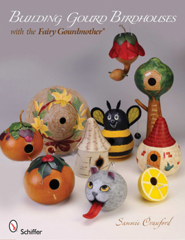 Paperback Building Gourd Birdhouses with the Fairy Gourdmother(r) Book