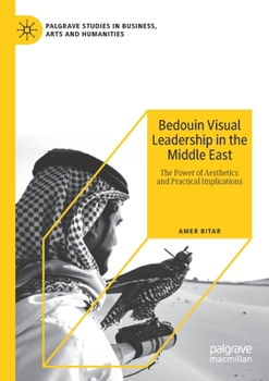 Paperback Bedouin Visual Leadership in the Middle East: The Power of Aesthetics and Practical Implications Book