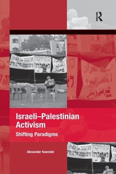 Paperback Israeli-Palestinian Activism: Shifting Paradigms Book
