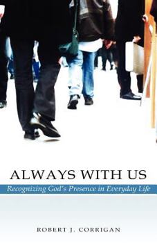 Paperback Always With Us: Recognizing God's Presence in Everyday Life Book