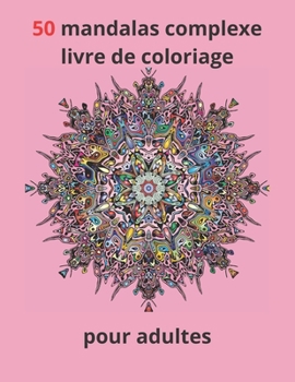 Paperback 50 mandalas complexes livre de coloriage pour adultes [French] Book